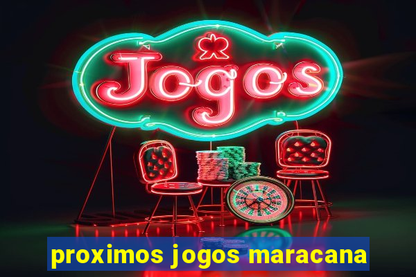 proximos jogos maracana